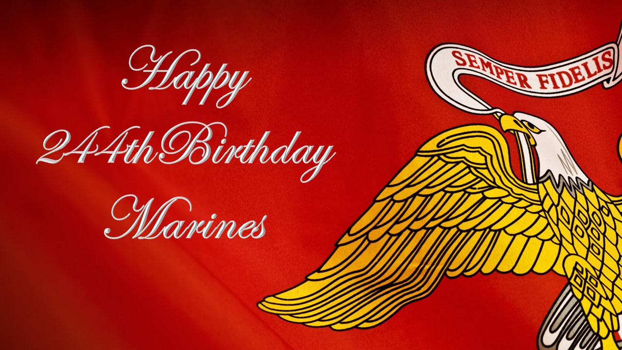 Happy Birthday to the Marine Veterans & The United States Marine Corps
